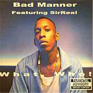 Bad Manner Featuring Sirreal - What, Who! mp3 album