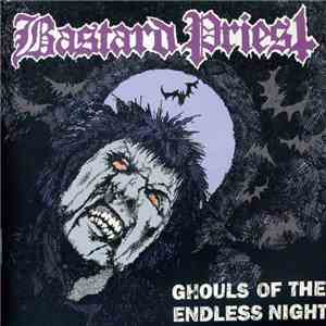 Bastard Priest - Ghouls Of The Endless Night mp3 album