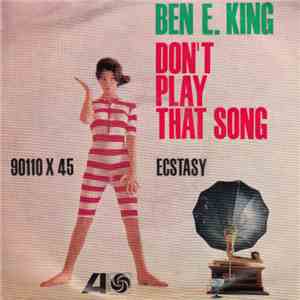 Ben E. King - Don't Play That Song (You Lied) / Ecstasy mp3 album