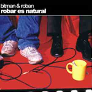 Bitman & Roban - Robar es Natural mp3 album
