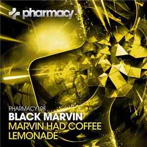 Black Marvin - Marvin Had Coffee / Lemonade mp3 album