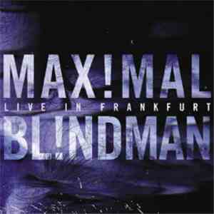 Bl!ndman - Max!mal Bl!ndman: Live in Frankfurt mp3 album