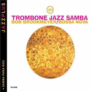 Bob Brookmeyer / Lalo Schifrin - Trombone Jazz Samba / Bossa Nova + Samba Para Dos mp3 album