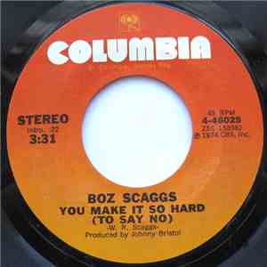 Boz Scaggs - You Make It So Hard (To Say No) / There Is Someone Else mp3 album