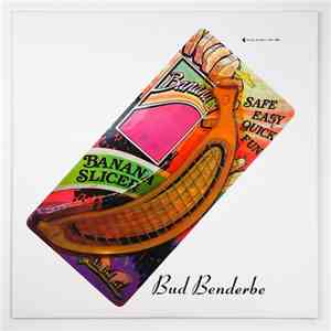 Bud Benderbe - Slice Slowly And See mp3 album