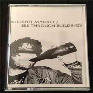 Bullshit Market / See Through Buildings - Split mp3 album