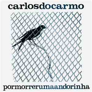 Carlos Do Carmo - Por Morrer Uma Andorinha mp3 album