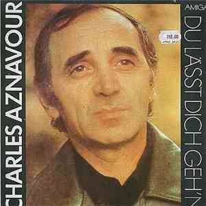 Charles Aznavour - Du Lässt Dich Geh'n mp3 album
