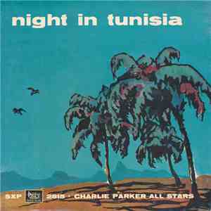 Charlie Parker All Stars - Night In Tunisia mp3 album