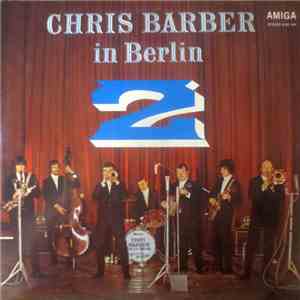 Chris Barber - Chris Barber In Berlin 2 mp3 album