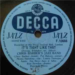 Chris Barber's Jazz Band - It's Tight Like That / The Girls Go Crazy About The Way I Walk mp3 album