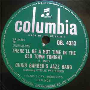 Chris Barber's Jazz Band - There'll Be A Hot Time In The Old Town Tonight / Lonesome mp3 album