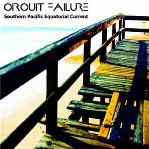 Circuit Failure - Southern Pacific Equatorial Current EP mp3 album