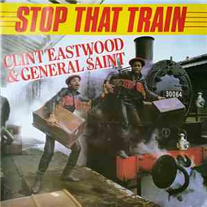 Clint Eastwood And General Saint - Stop That Train mp3 album