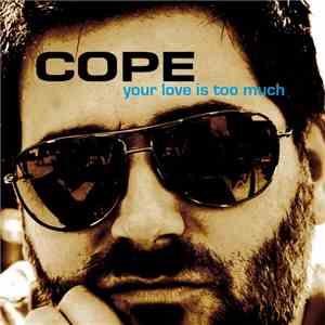 Cope  - Your Love Is Too Much mp3 album