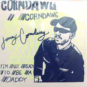 Corndawg - I'm Not Ready To Be A Daddy mp3 album