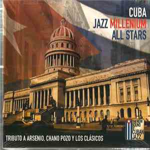 Cuba Jazz Millennium All Stars - Tributo A Arsenio, Chano Pozo Y Los Clasicos mp3 album