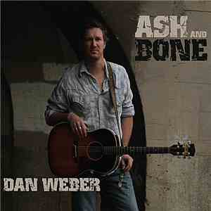 Dan Weber  - Ash And Bone mp3 album
