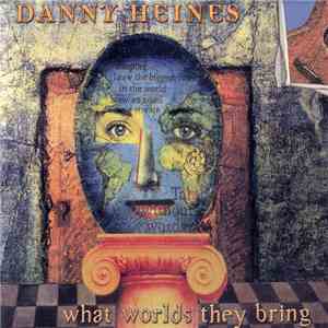 Danny Heines - What Worlds They Bring mp3 album