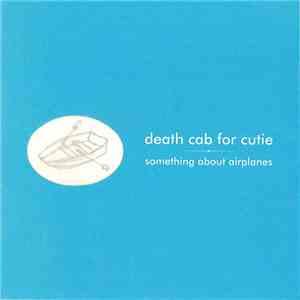 Death Cab For Cutie - Something About Airplanes mp3 album