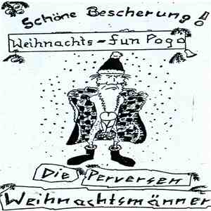 Die Perversen Weihnachtsmänner - Schöne Bescherung mp3 album