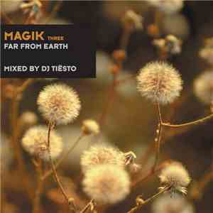 DJ Tiësto - Magik Three: Far From Earth mp3 album