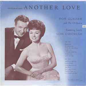 Don Glasser And His Orchestra Featuring Lois Costello - Another Love mp3 album