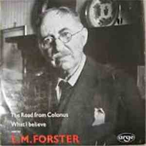 E. M. Forster - What I Believe / The Road From Colonus mp3 album
