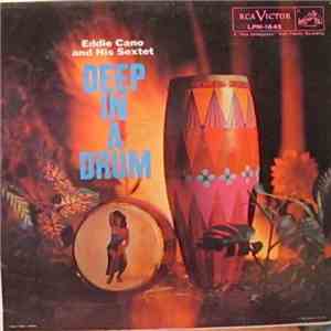 Eddie Cano And His Sextet - Deep In A Drum mp3 album