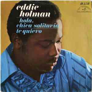 Eddie Holman - Hola, Chica Solitaria = Hey There Lonely Girl / Te Quiero = I Love You mp3 album