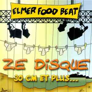Elmer Food Beat - Ze Disque 30 Cm Et Plus... mp3 album