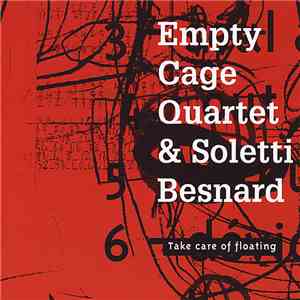 Empty Cage Quartet & Soletti Besnard - Take Care Of Floating mp3 album