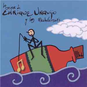 Enrique Urquijo Y Los Problemas - Lo Mejor De Enrique Urquijo y Los Problemas mp3 album