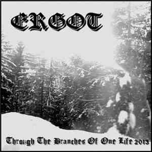 Ergot - Through The Branches Of One Life mp3 album