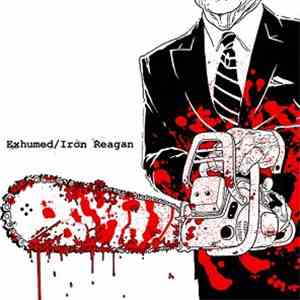 Exhumed / Iron Reagan - Exhumed / Iron Reagan mp3 album