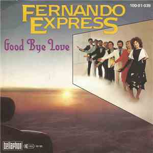 Fernando Express - Good Bye Love mp3 album