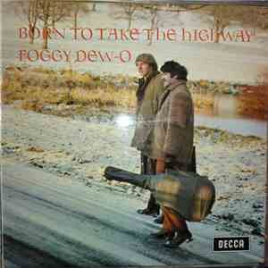 Foggy Dew-O - Born To Take The Highway mp3 album