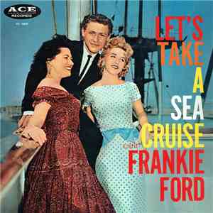 Frankie Ford - Let's Take A Sea Cruise mp3 album