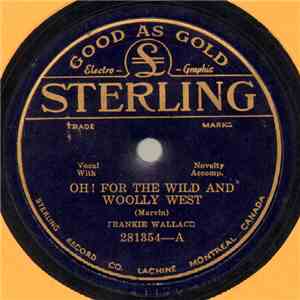 Frankie Wallace / The Lone Star Ranger - Oh! For the Wild And Woolly West / Eleven More Months And Ten More Days mp3 album