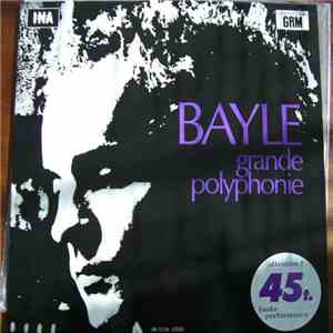 François Bayle - Grande Polyphonie mp3 album