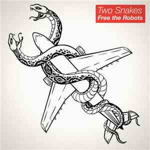 Free The Robots - Two Snakes mp3 album