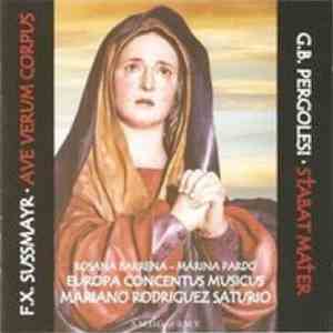 G. B. Pergolesi / F. X. Sussmayr, Marina Pardo, Rosana Barrena, Mariano Rodriguez Saturio, Concentus Musicus, Orquesta de Cámara "Europa Concentus Musicus" - Stabat Mater / Ave Verum Corpus mp3 album