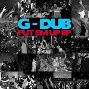G Dub  - Put Em Up EP mp3 album