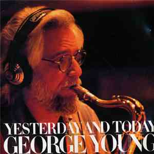 George Young  - Yesterday And Today mp3 album