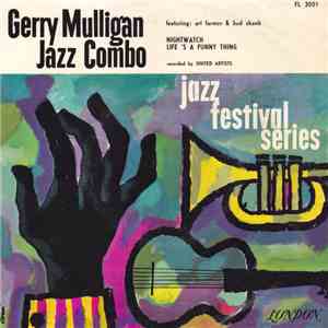 Gerry Mulligan Jazz Combo Featuring: Art Farmer & Bud Shank - Nightwatch / Life's A Funny Thing mp3 album