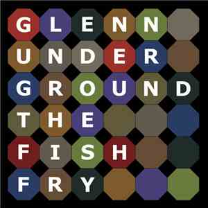 Glenn Underground - The Fish Fry mp3 album