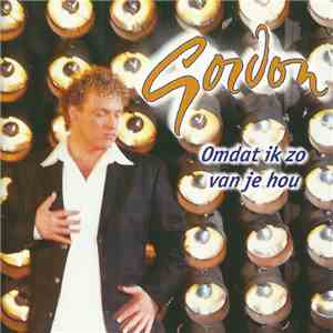 Gordon - Omdat Ik Zo Van Je Hou mp3 album