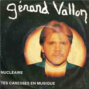 Gérard Vallon - Nucléaire / Tes Caresses En Musique mp3 album