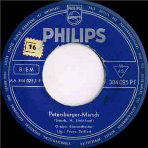 Großes Blasorchester Ltg.: Franz Seiffert - Petersburger-Marsch / Badenweiler- Marsch mp3 album