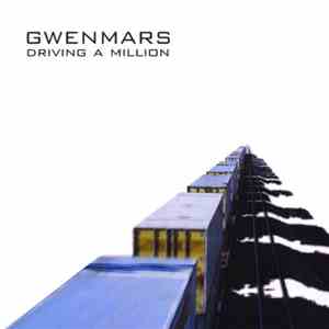 Gwenmars - Driving A Million mp3 album
